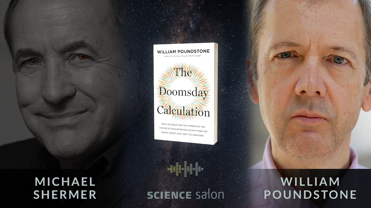 Michael Shermer with William Poundstone &mdash; The Doomsday Calculation (SCIENCE SALON # 76)