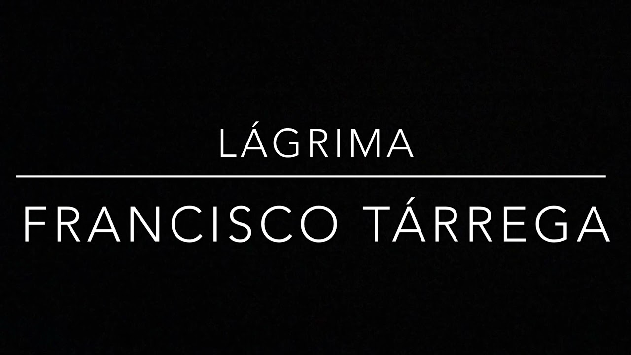 L&aacute;grima - Francisco T&aacute;rrega (1852 - 1909) performed by Daniel Monaghan