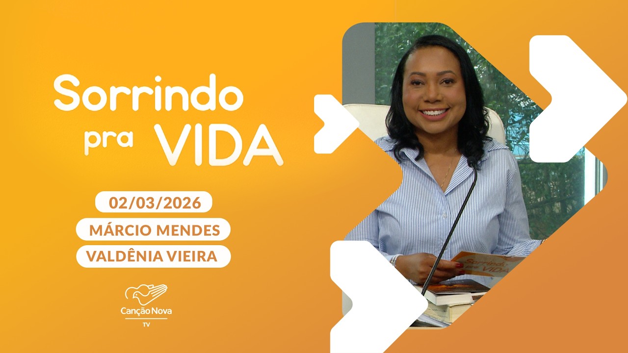Sorrindo pra Vida - 02/03/2026