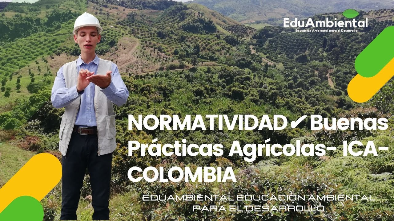 NORMATIVIDAD✔  Buenas Prácticas Agrícolas- ICA- COLOMBIA