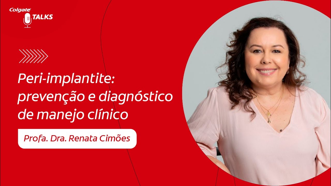 Peri-implantite: prevenção diagnóstico de manejo clinico | Colgate Talks