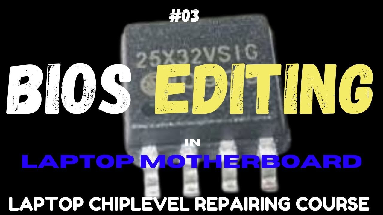 BIOS Editing in Laptop Motherboard Repairing || Laptop Chip-Level Repairing Course