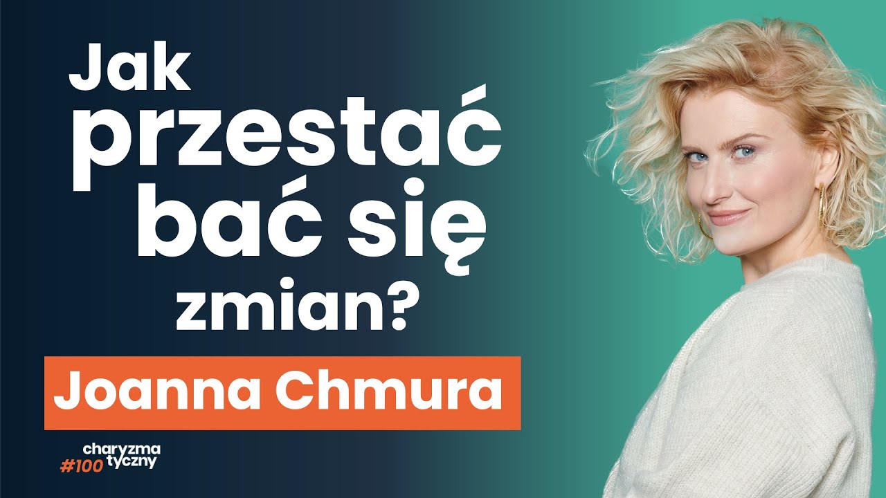 Jak być odważniejszym? | Joanna Chmura