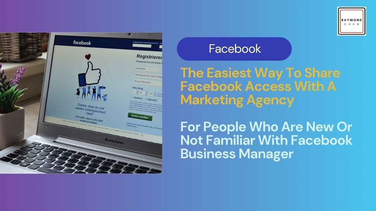 How To Share Facebook Access With A Marketing Agency - For People Not Familiar With Business Manager