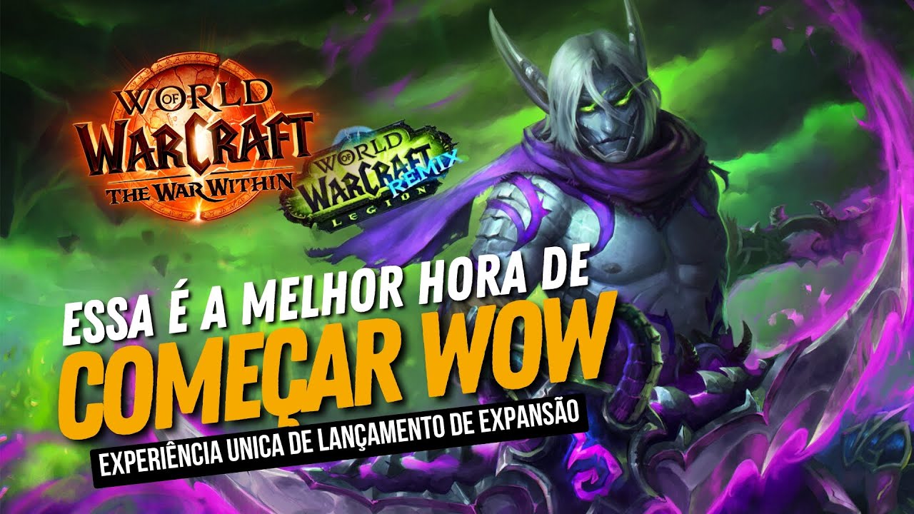 Hora de Entrar no WoW! Legion Remix &Eacute; o Momento Perfeito!
