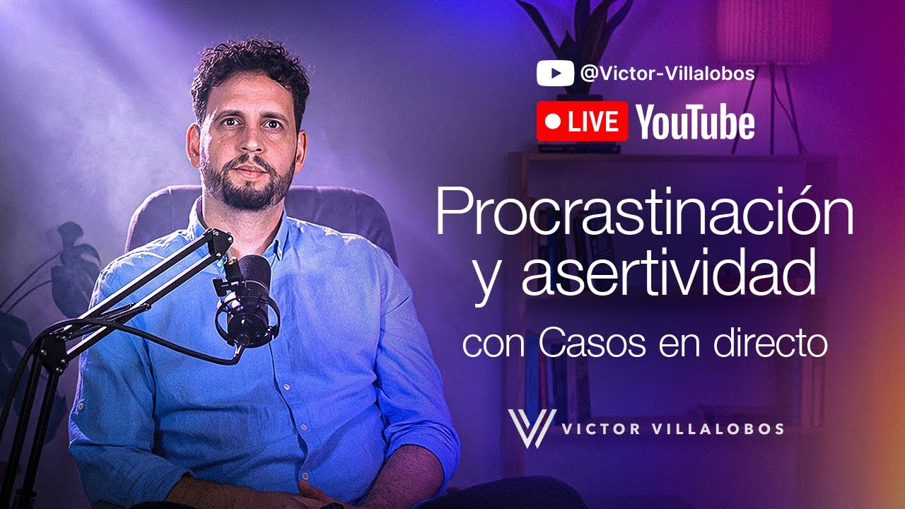 Live: Cómo recuperar el control de tu vida, procrastinación y asertividad con casos en directo