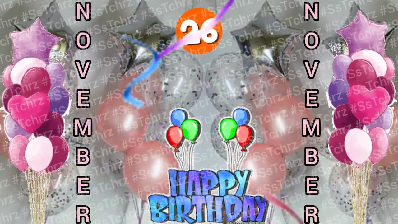 Happy Birthday | November 26 Happy Birthday Status | WhatsApp Status | Greetings | Birthday Wishes