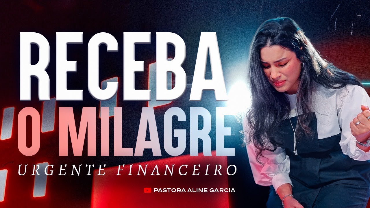 ORAÇÃO: RECEBA O MILAGRE URGENTE FINANCEIRO | Pastora Aline Garcia