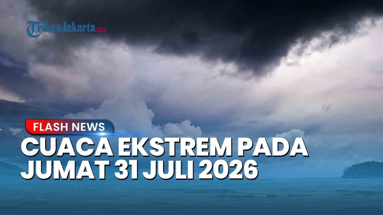WASPADA! Inilah Prakiraan Cuaca BMKG Wilayah Berpotensi Hujan dan Angin Kencang Besok 31 Juli 2026