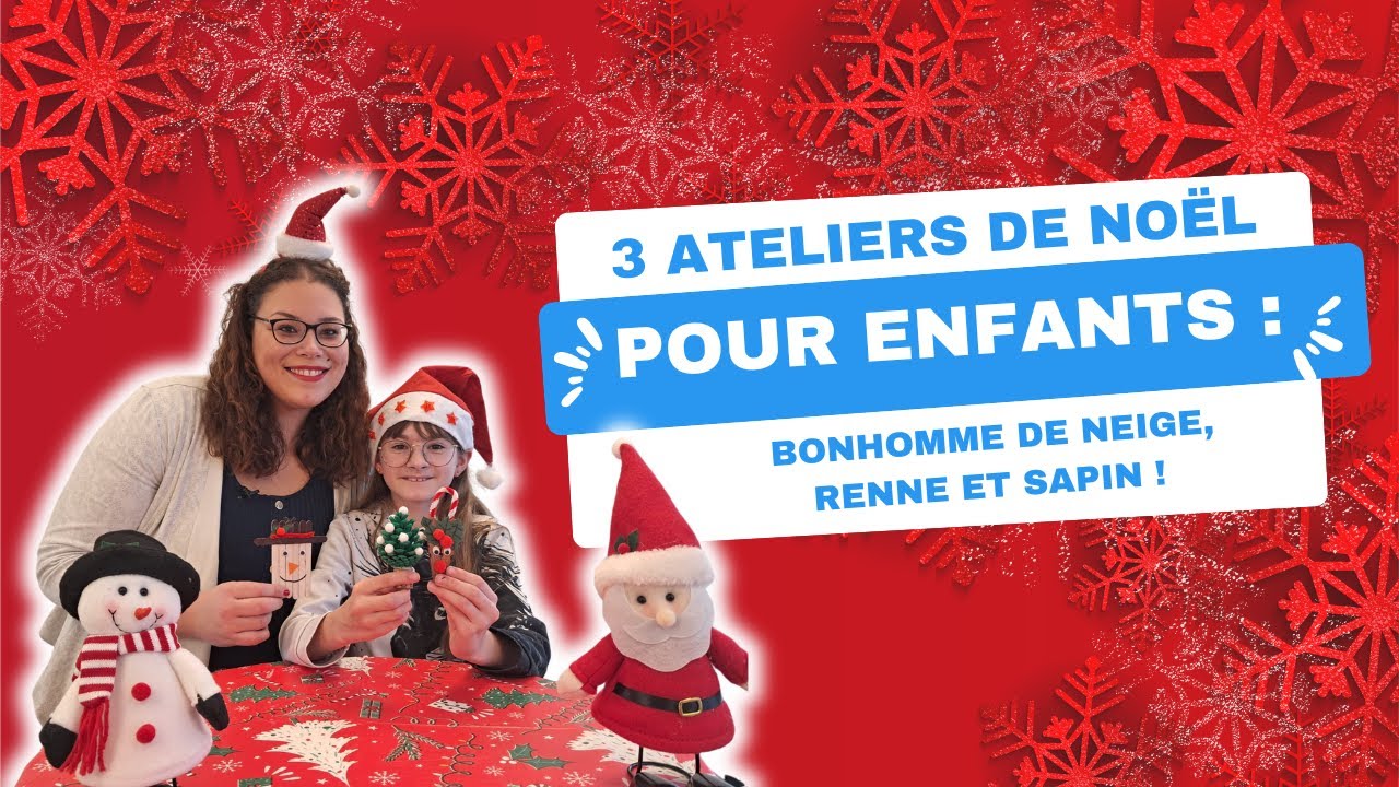 🎅 3 ateliers de Noël pour enfants : bonhomme de neige, renne et sapin ! 🎅