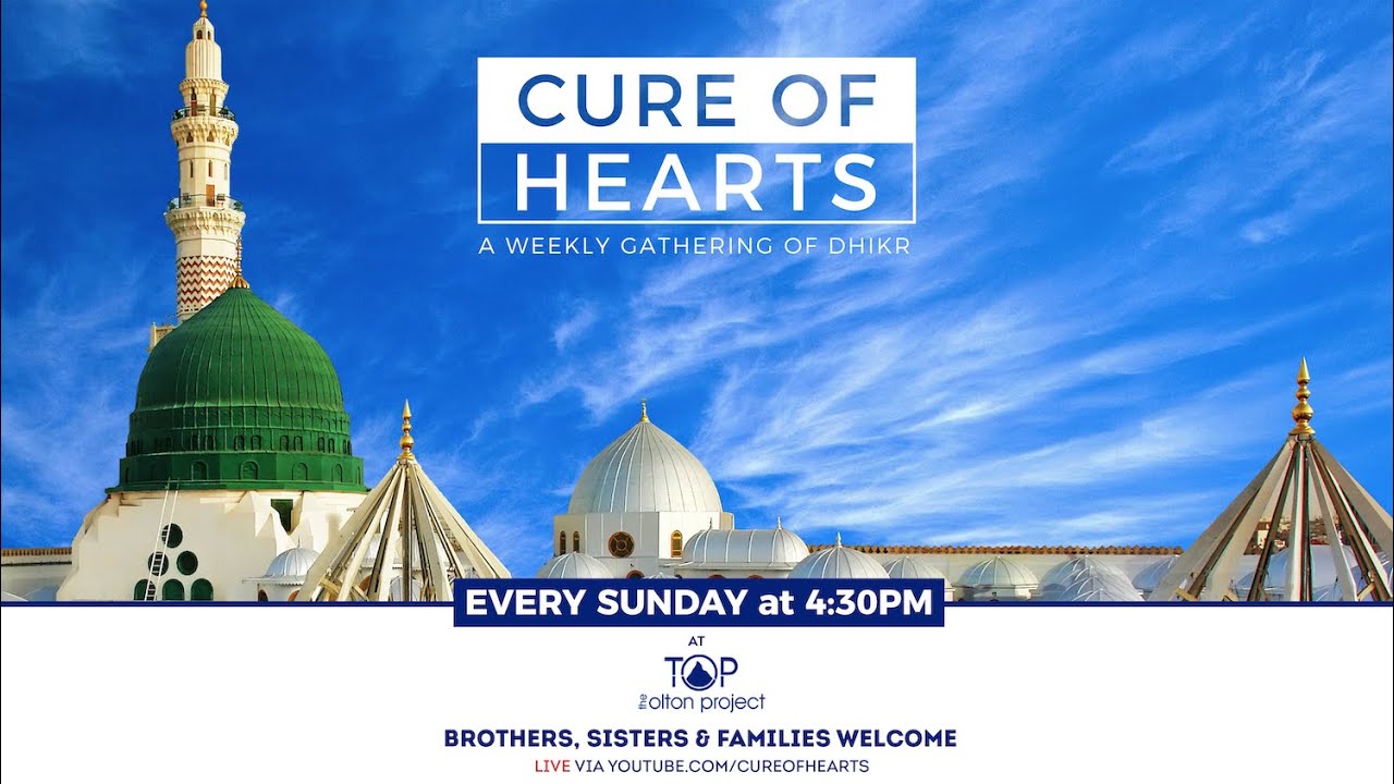 Live #CureofHearts Weekly Gathering of Dhikr - Sunday 13th February