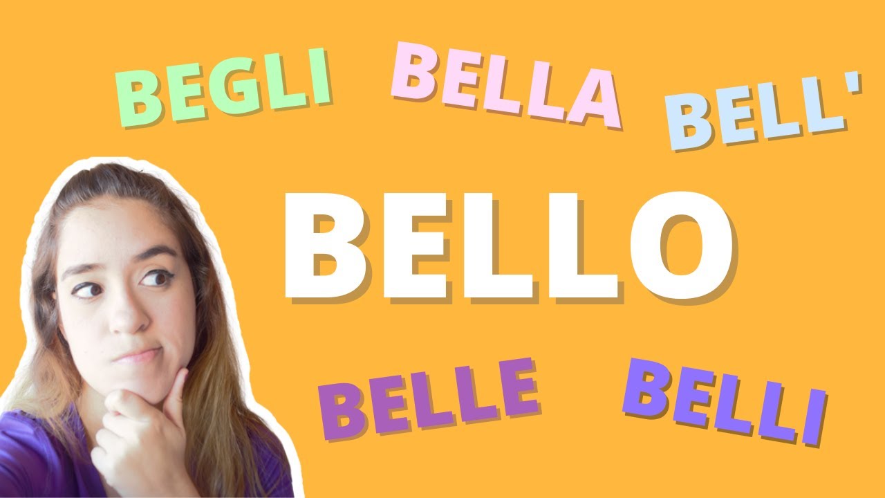 O adjetivo BELLO no italiano! (bel, belli, begli...)