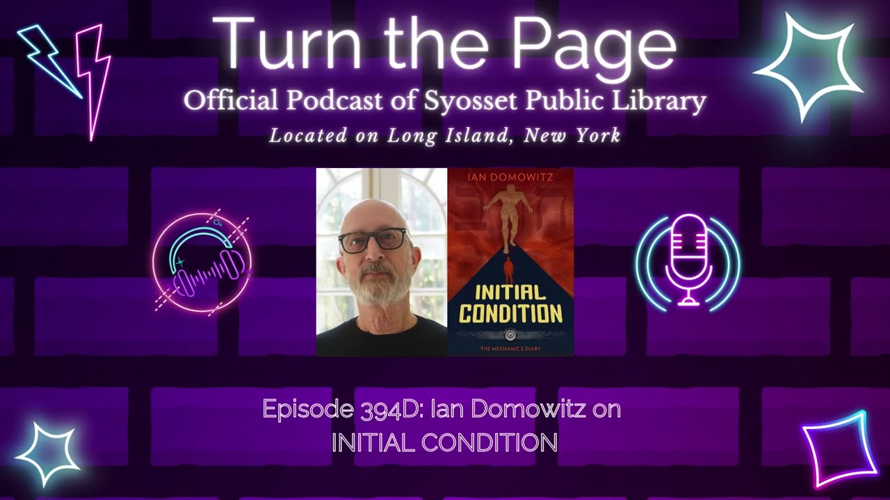 Turn the Page Podcast - Episode 394D: Ian Domowitz on INITIAL CONDITION