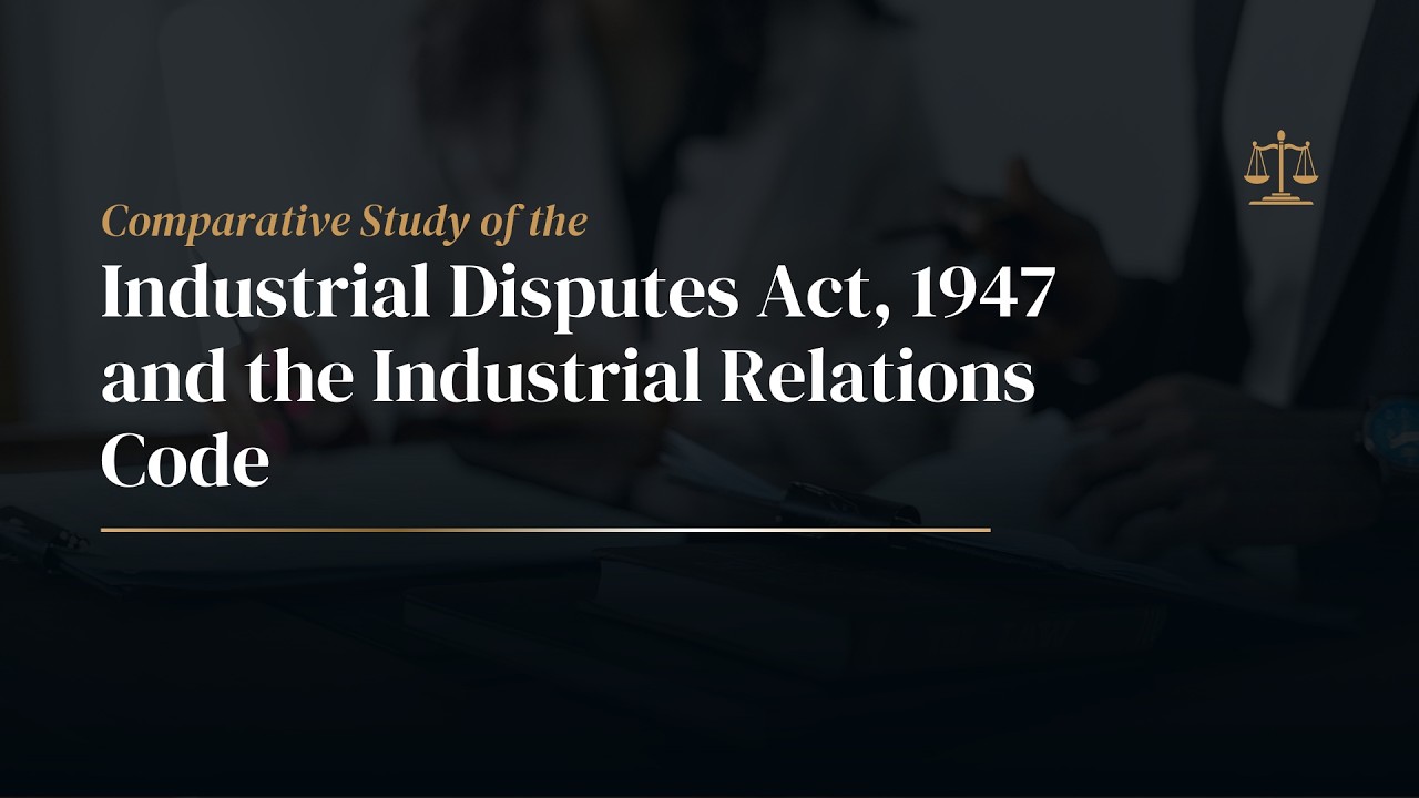 Industrial Disputes Act 1947 & Industrial Relations Code 2020 Explained