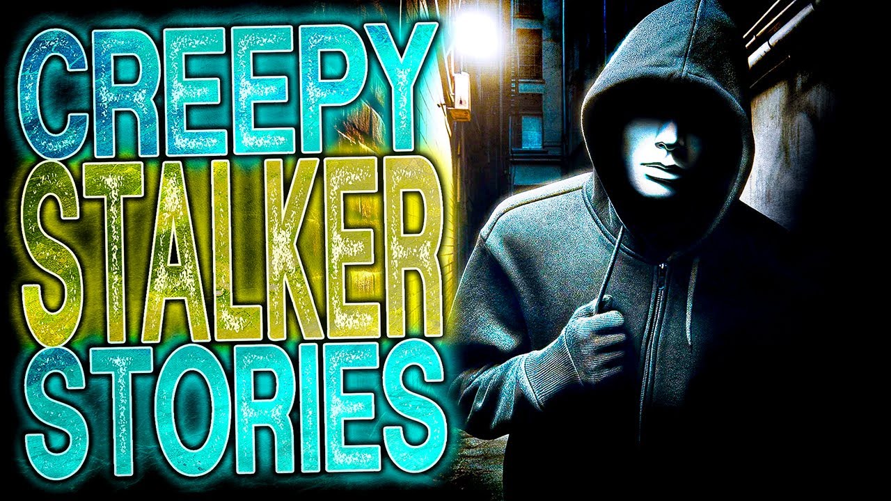 11 TRUE Horrifying and Creepy Stalker Stories