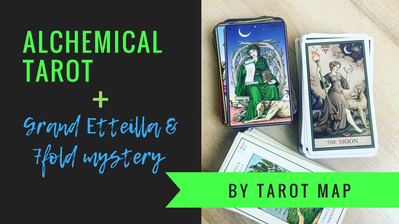 Alchemical Tarot + Grand Etteilla/Sevenfold Mystery