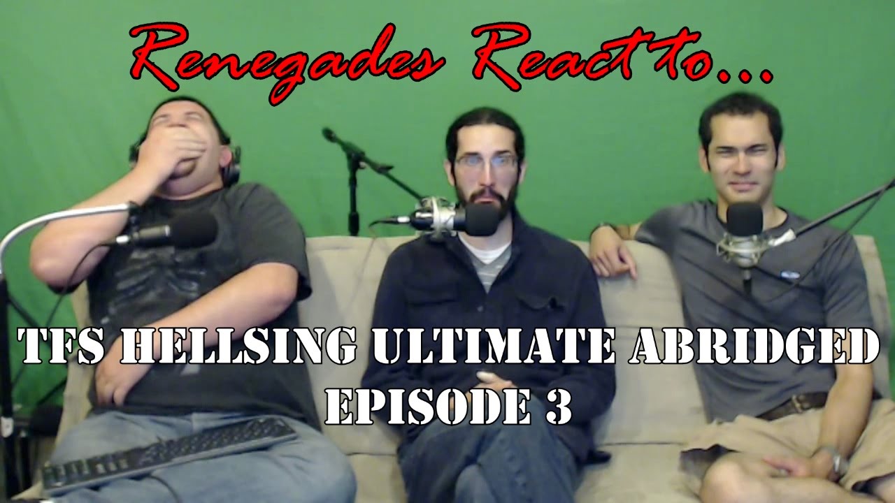 Renegades React to... *TFS* Hellsing Ultimate Abridged Episode 3