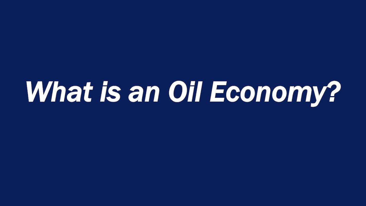 What is an Oil Economy? Definition and Examples