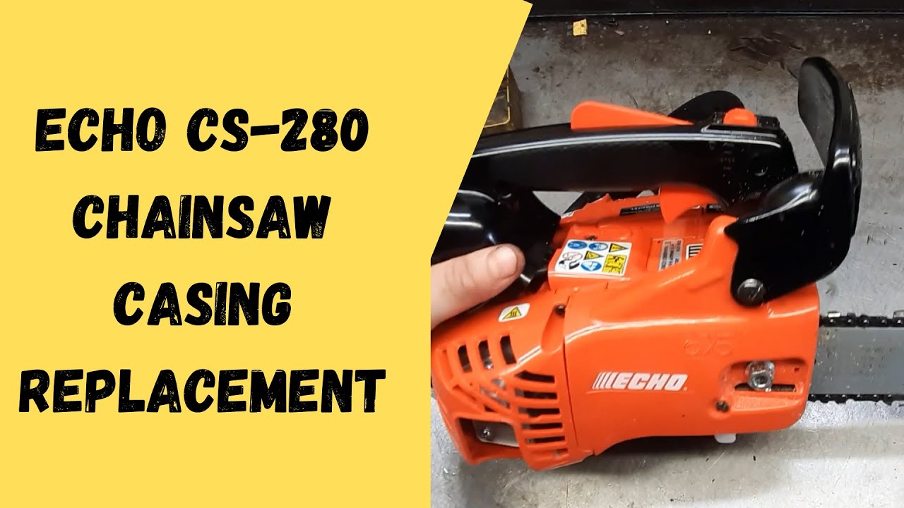 ECHO CS-280 chainsaw casing replacement