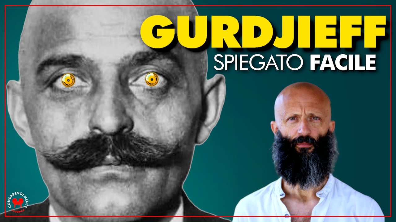 #3 🔑Capire Gurdjieff: Una Guida Chiara e Semplice