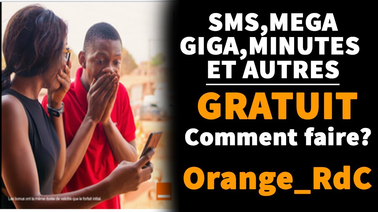 😳SMS,MINUTE ET MEGA GRATUIT AVEC ORANGE RDC