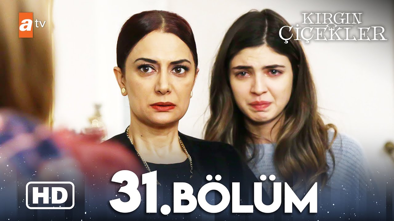 Kırgın Çiçekler 31. Bölüm | HD