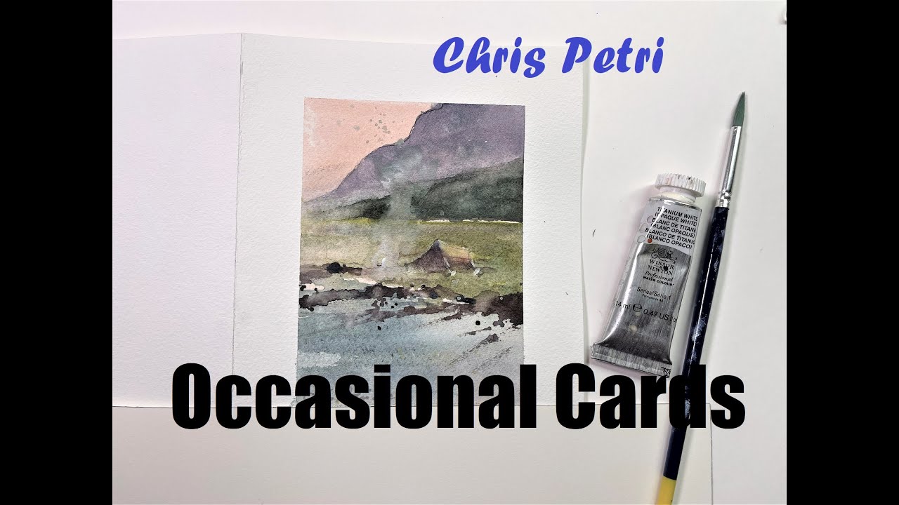 CREATING OCCASIONAL CARDS IN WATERCOLOR - WITH CHRIS PETRI