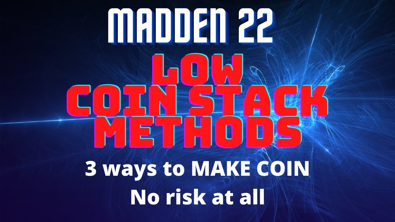 Low Coin Stack People 3 methods to MAKE COIN in Madden 22