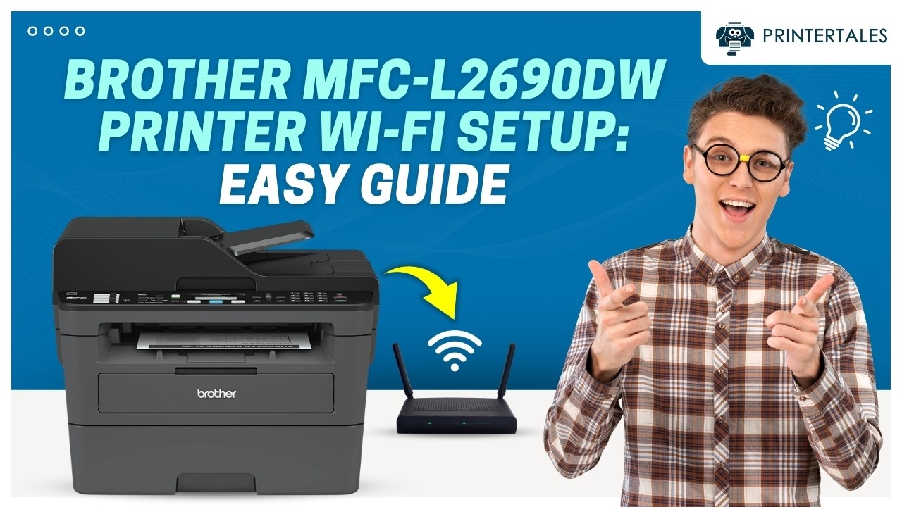 How to Do Brother MFC-L2690DW Printer WiFi Setup? | Printer Tales