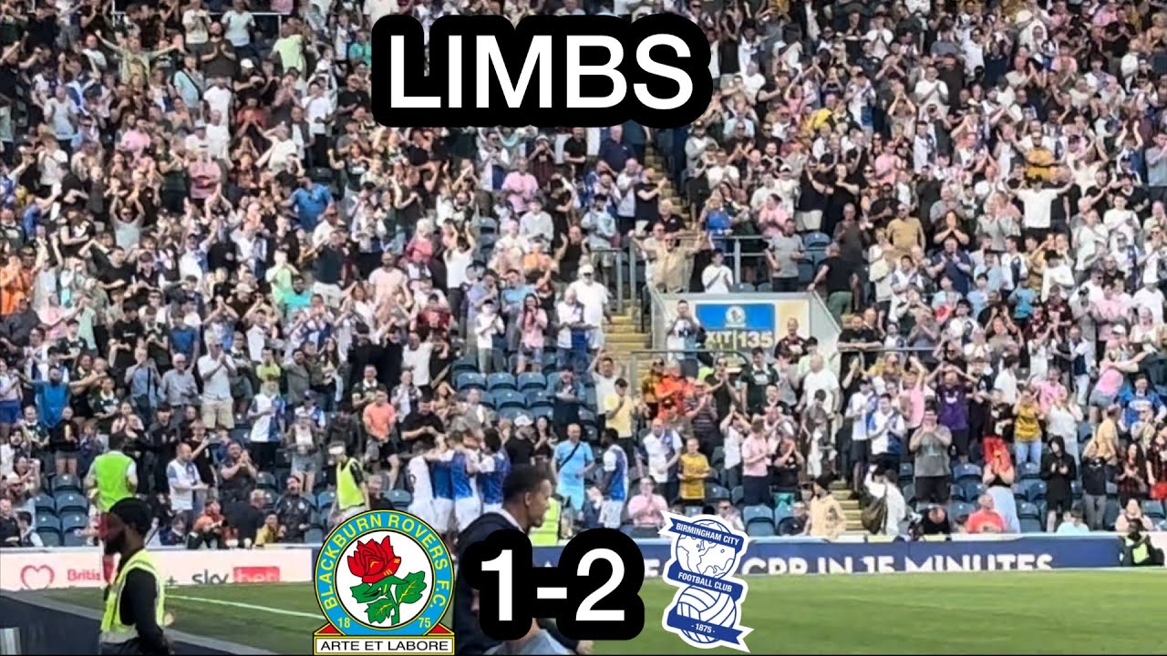 LIMBS AT EWOOD - BLACKBURN 1-2 BIRMINGHAM 