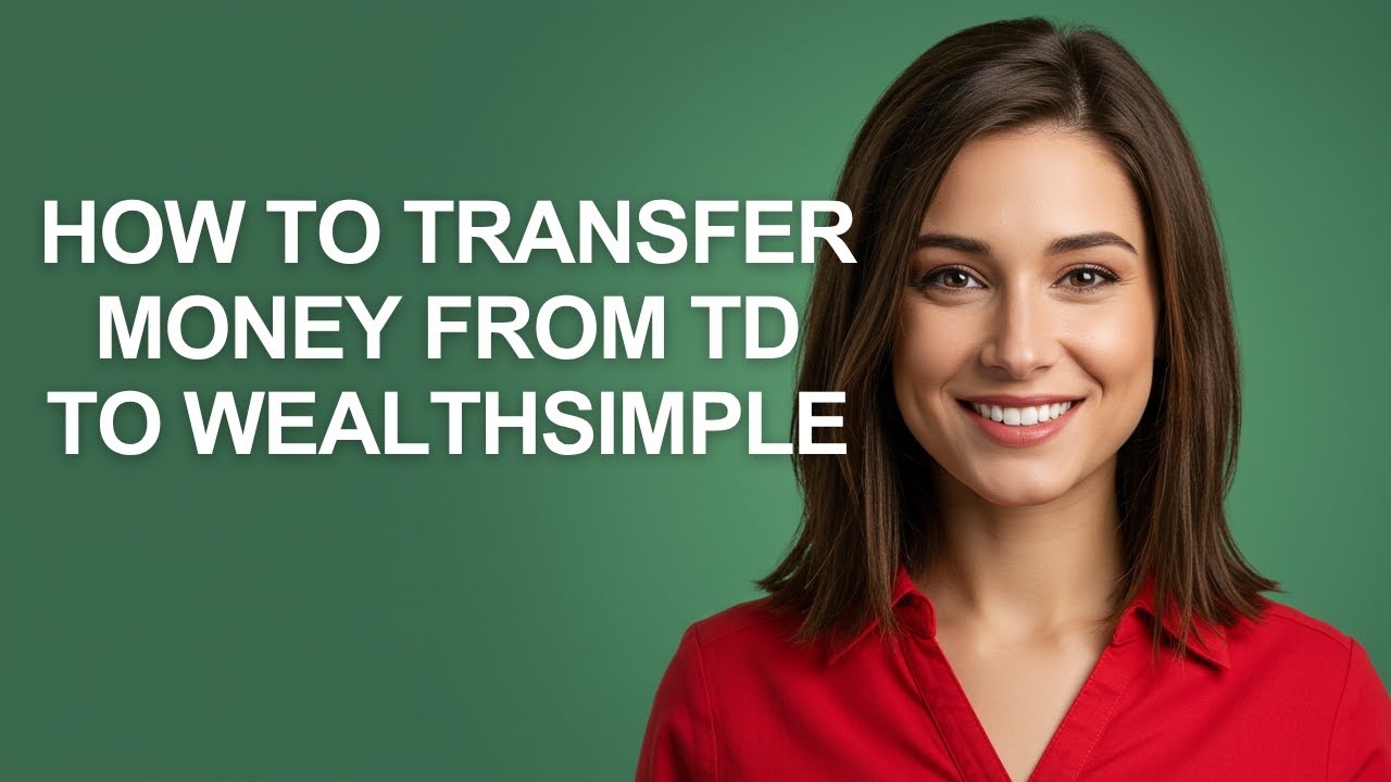 How To Transfer Money From Td To Wealthsimple - AshleyHowTo