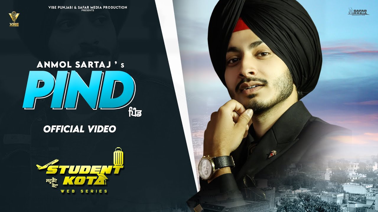 PIND (Official Video) I Anmol Sartaj I STUDENT KOTA I Latest Punjabi Song 2022