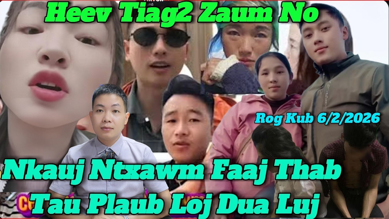 Rog Kub 6/2/2026 Nkauj Ntxawm Faaj Xyuas Tij Tsheej Muas, Phong Kaka Mag Ntxawm Deev Ntau Tseem Nco2
