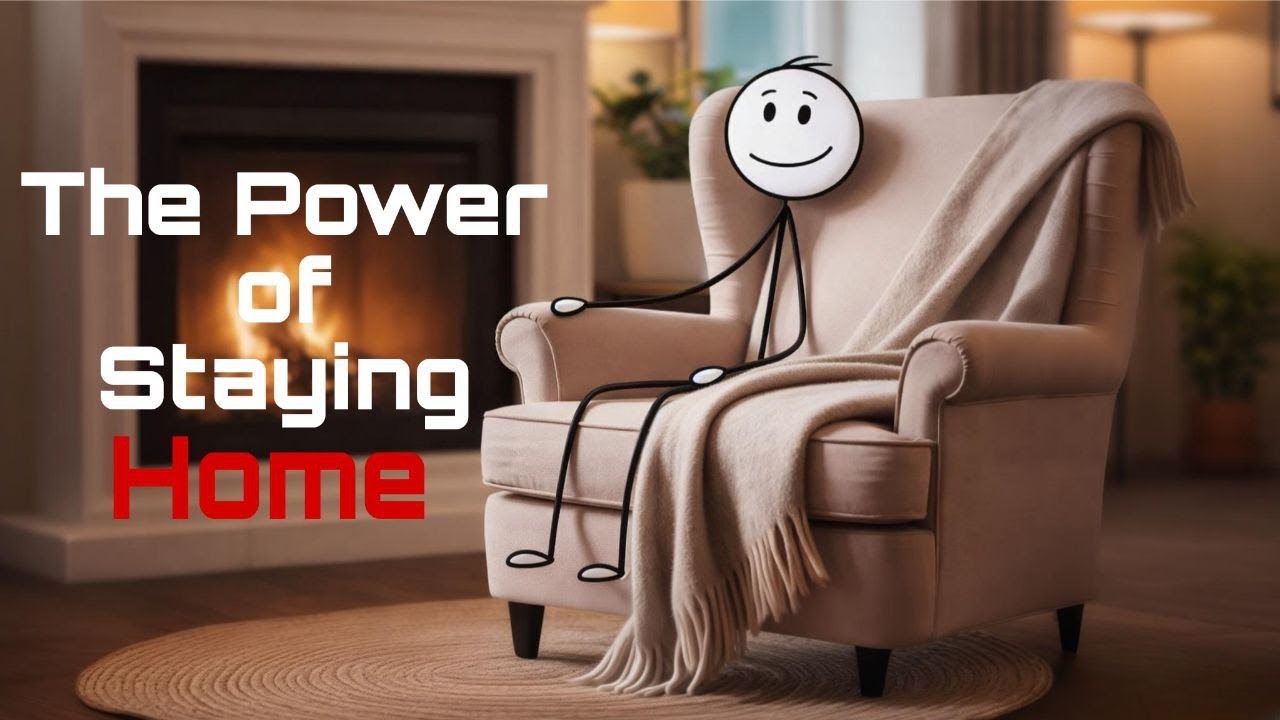 The Hidden Power of Staying Home