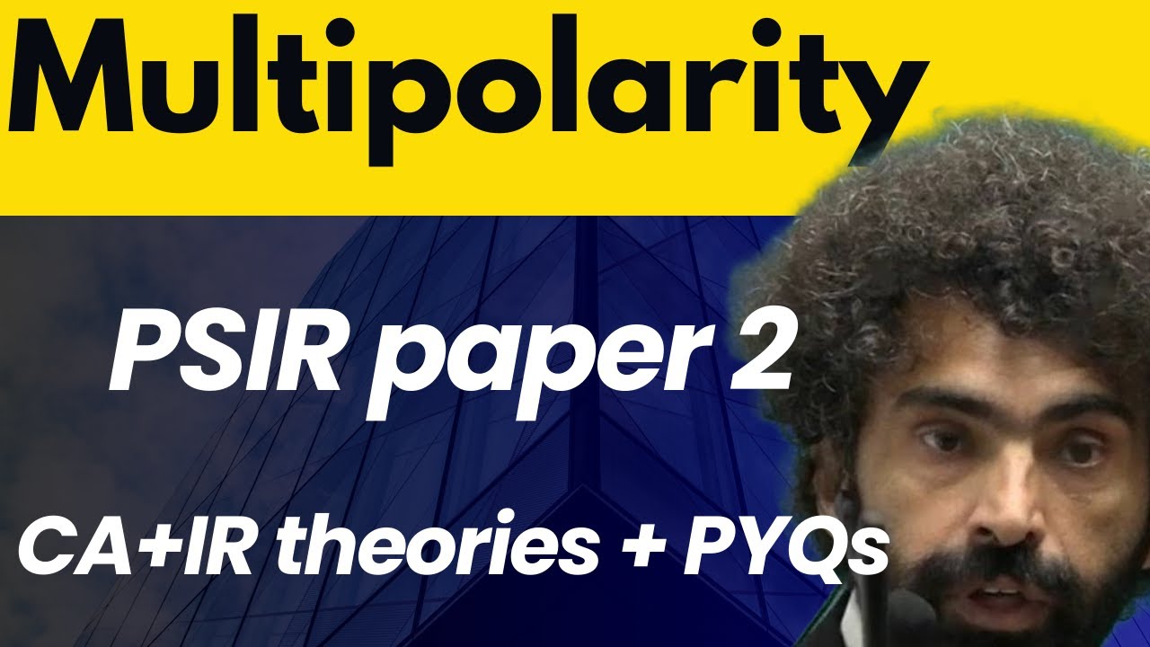 Multipolarity  PSIR Current affairs (028)  PYQs + IR theory interlinkage