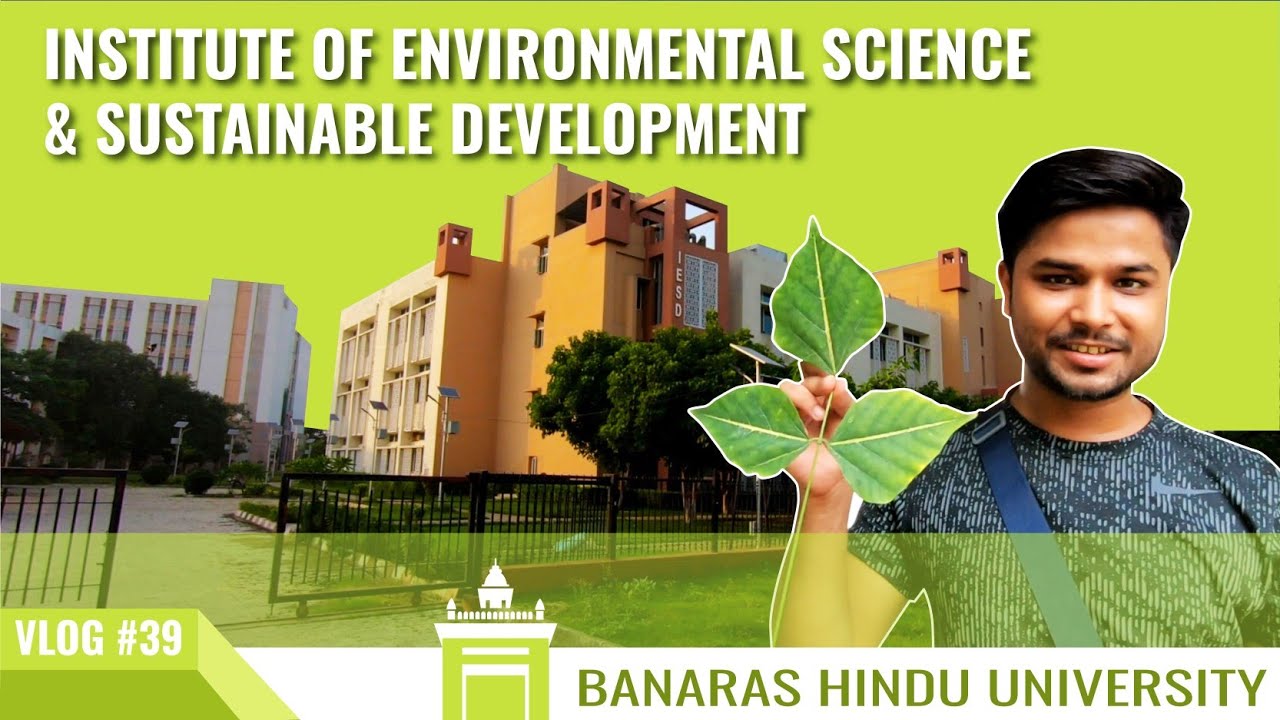 Institute of Environmental Science & Sustainable Development | BHU - IESD | Student Life Vlog