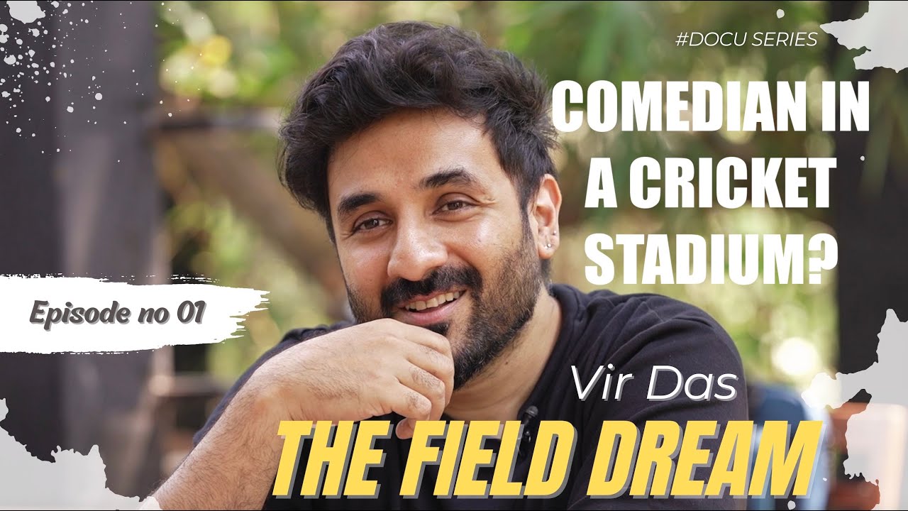 CAN A COMEDIAN FILL UP A CRICKET STADIUM? | Vir Das | The Field Dream | EP-1