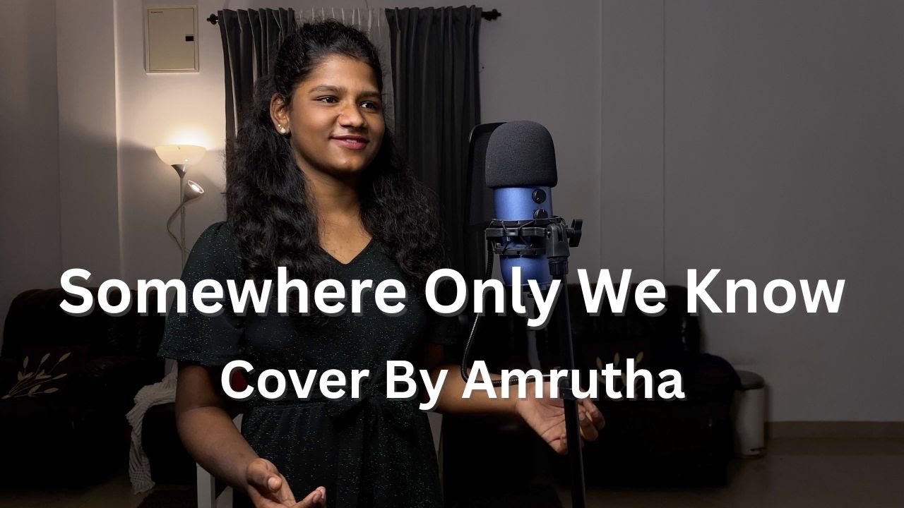 Somewhere Only We Know | Cover Song | Amrutha Amitha