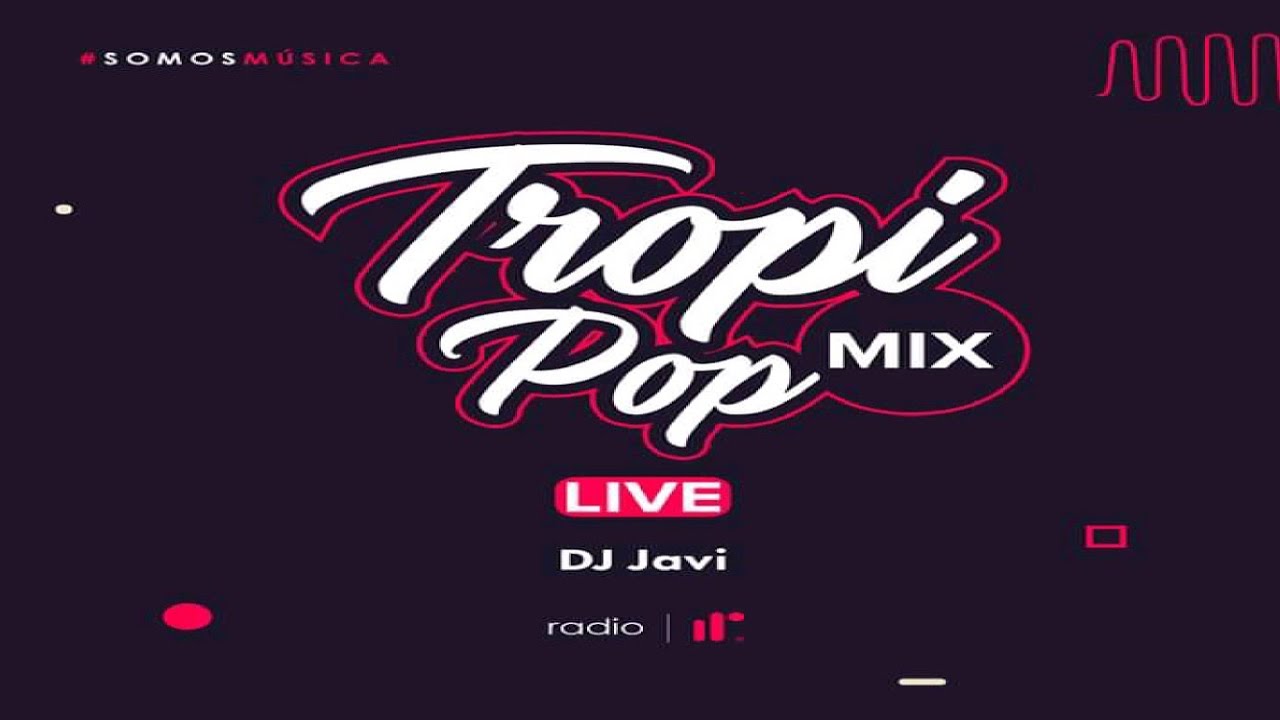 Tropi Pop Mix Live ⚫ DJ Javi - Impac Records