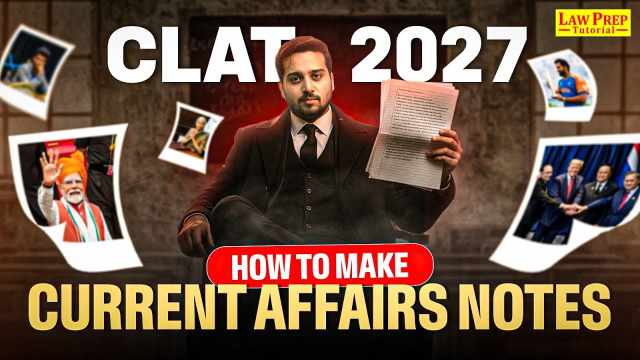 CLAT 2027: How To Make Notes Of Current Affairs? Current Affairs Strategy for CLAT Exam