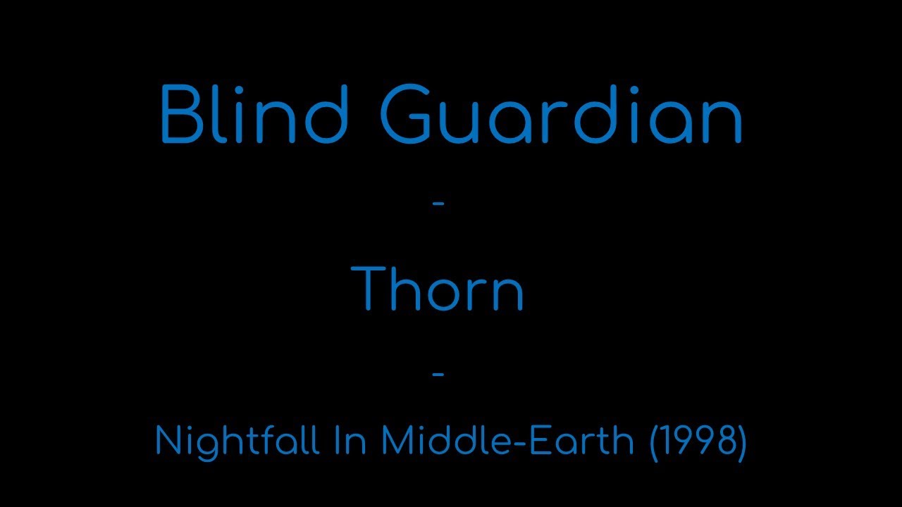 Blind Guardian - Thorn lyrics (Nightfall In Middle-Earth)