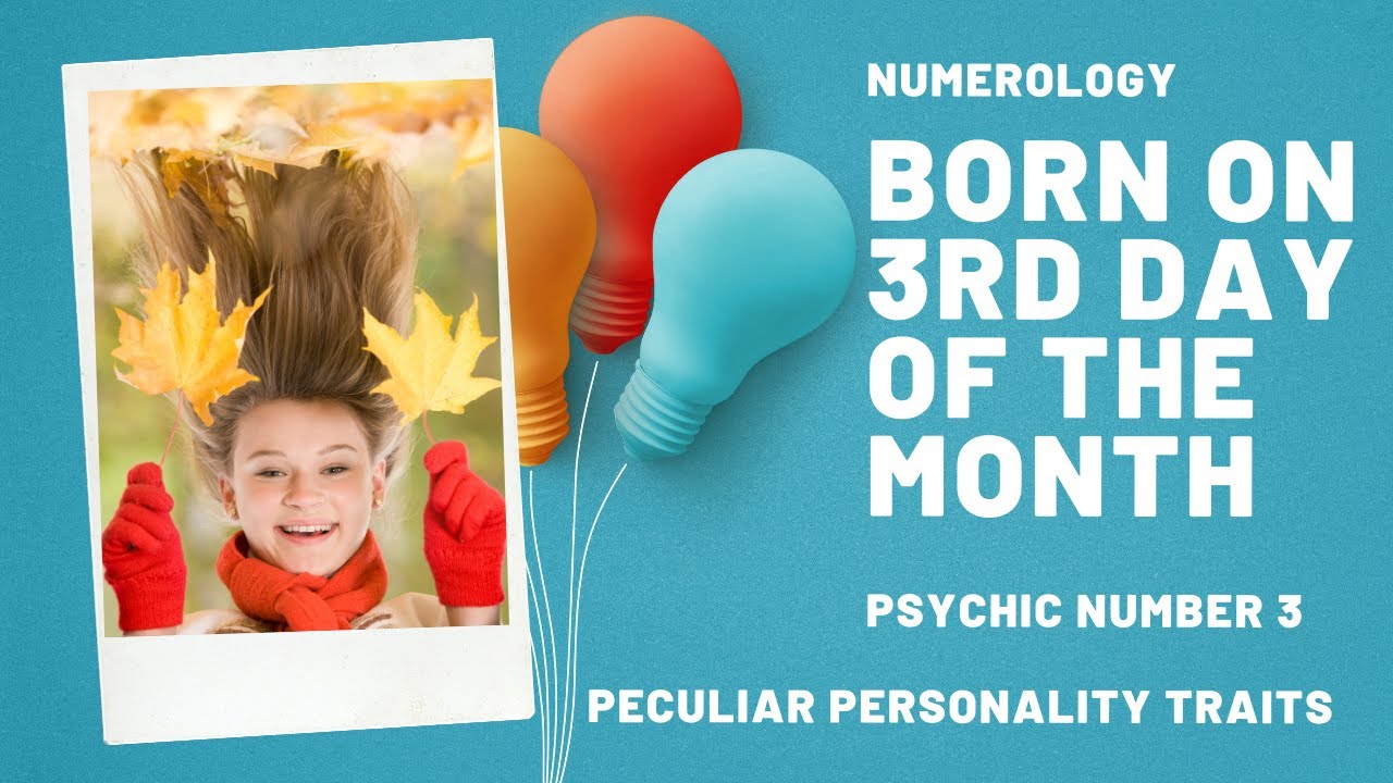 Numerology Birth Date Number 3 - Peculiar Personality Traits