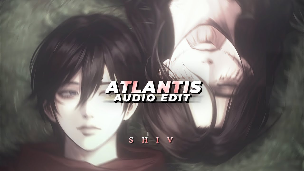 Atlantis (tiktok version) - sea fret [Edit Audio]