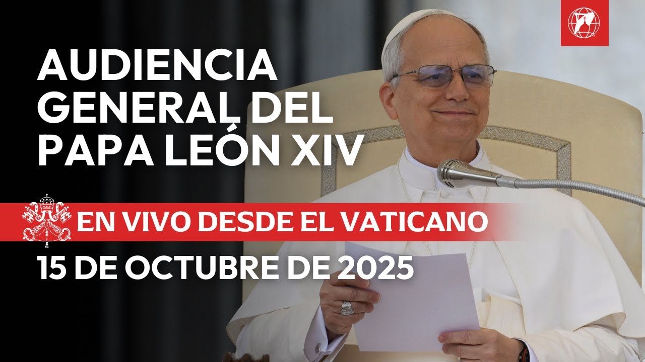 EN VIVO desde el Vaticano | Audiencia General del Papa León XIV | 15 de octubre de 2025