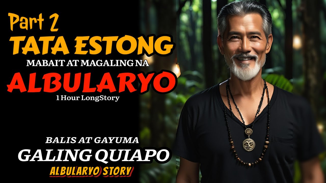 TATA ESTONG 2 | Gayuma Galing Sa Quiapo At Balis | Kwentong Albularyo - Tagalog Horror Story