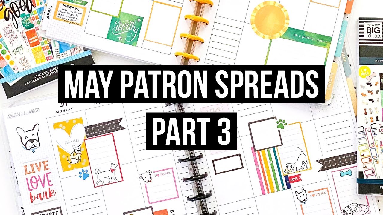 Plan With Me | May 2021 Patron Spreads Pt 3 | Megan & Kristi | Classic & Big Happy Planner