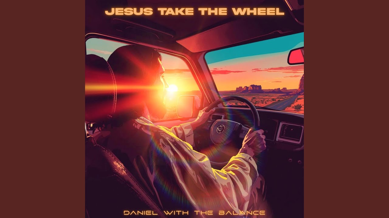Jesus Take The Wheel