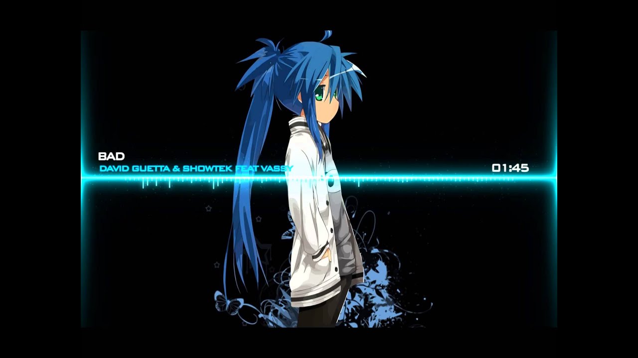 ♫Nightcore[HD]♫-BAD(David Guetta & Showtek ft.Vassy)
