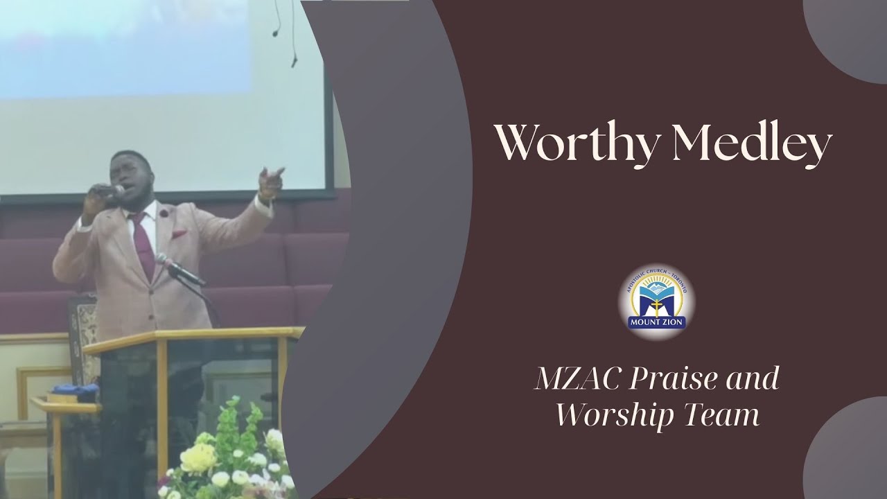 Worthy Medley - MZAC Praise Team