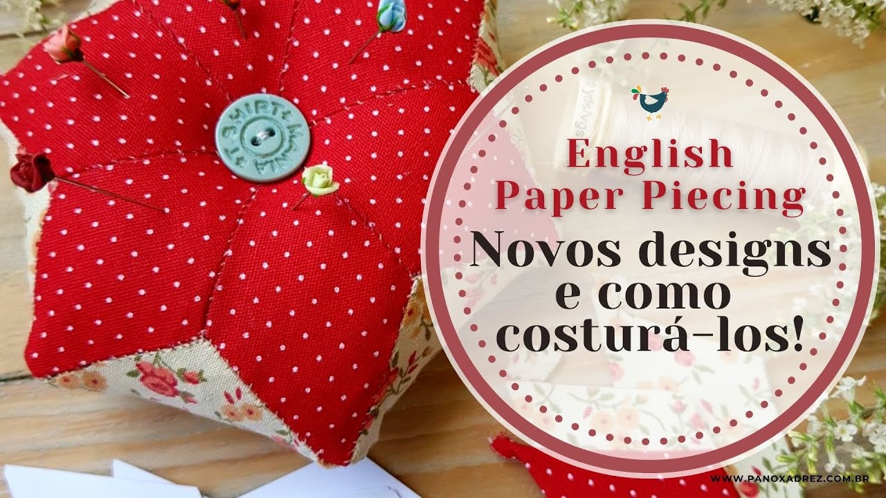 ENGLISH PAPER PIECING: um pouco mais das novas técnicas da costura com papel!